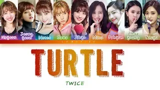 TWICE (트와이스) - TURTLE (거북이) [Color Coded Lyrics/Han/Rom/Eng]