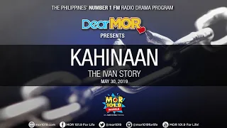 Dear MOR: "Kahinaan" The Ivan Story 05-30-19