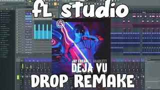 Jay Eskar - Deja Vu | DROP REMAKE FL STUDIO