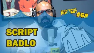 Script Badlo | Junaid Akram's Podcast#68