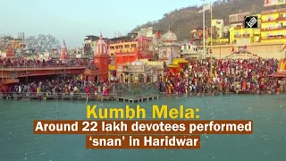 Kumbh Mela: Around 22 lakh devotees performed ‘snan’ in Haridwar