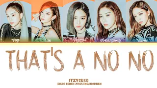 ITZY(있지) | THAT'S A NO NO | COLOR CODED LYRICS/ENG/ROM/HAN/가사