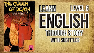 ⭐⭐⭐⭐⭐⭐ Learn English through Story Level 6 |Queen of Death | #learnenglishthroughstory