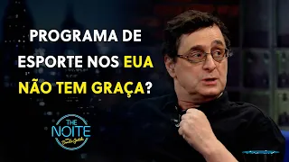 Antero Greco conta diferença entre fazer programa de esporte nos EUA e Brasil | The Noite (16/05/24)