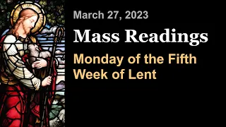 Monday of the Fifth Week of Lent | March 27 | Catholic Daily Mass Readings