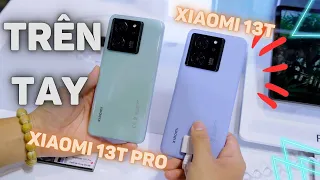 Trên tay nhanh Xiaomi 13T và Xiaomi 13T Pro: Điện thoại Leica giá tốt nhất