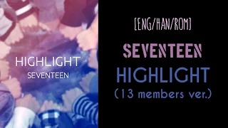 [ENG/HAN/ROM] SEVENTEEN - HIGHLIGHT (13 Members ver.) [Official Audio]
