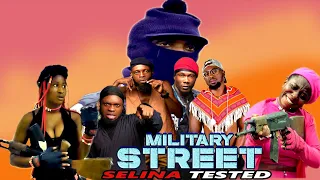 MILITARY STREET ft SELINA TESTED episode 15