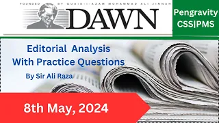 DAWN Editorial ANALYSIS |8th May , 2024| Pengravity CSS|PMS