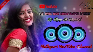 #Are Anjali More Sanam#New NagPuri dj remix 2025_2025-NaGpuri YouTube Channel