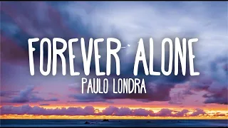 Paulo Londra - Forever Alone  (1 Hour Music Lyrics)