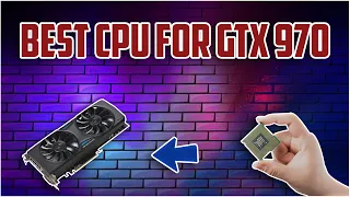 5 Best CPU for GTX 970 In2023