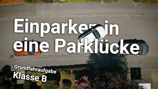 Einparken in eine Parklücke - Grundfahraufgabe Klasse B