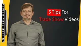 5 Tips For Creating Trade Show Videos