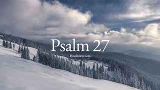 Psalm 27 (ESV) | Scripture Reading | HearBelieve.com