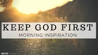 KEEP GOD FIRST |  5 Minutes to Start Your Day Right - Morning Inspiration to Motivate Your Day