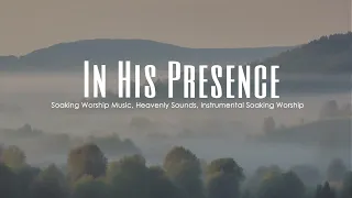 Time in His Presence, Instrumental Soaking Worship, Soaking Worship Music