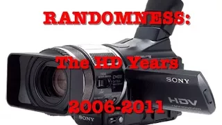 Randomness: The HD Years - 2006-2011 (NSFW)