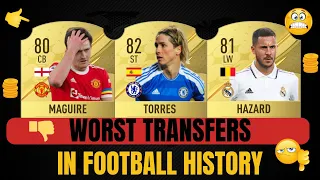 WORST TRANSFERS in Football History! 😱👎 | ft. Maguire, Hazard, Torres, and more...
