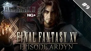 Noctis Plays Episode Ardyn Playthrough- End of  FFXV