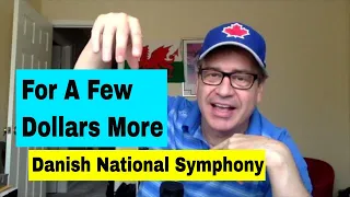 For a Few Dollars More: Canadian Reacts to Danish National Symphony Orchestra