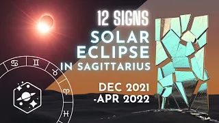 Solar Eclipse in Sagittarius December 2021 "Restoration Through Synthesis" [Astrology] [12 Signs] 🌟