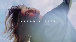 Melodic Deep Mix - Best of Deep House from Ben Bohmer, Selected.  Ajunadeep, This Never Happened