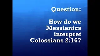 SQSA Live Series: How do we Messianics interpret Colossians 2:16?