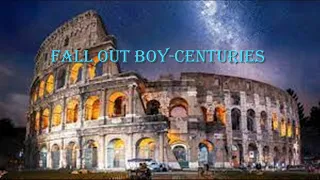 Fall Out Boy-Centuries