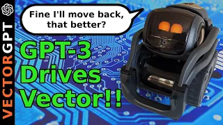 GPT 3 Takes Control: A new level of autonomy for Vector the robot (beyond chat)