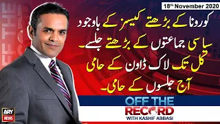 Off The Record | Kashif Abbasi | ARYNews | 18 November 2020