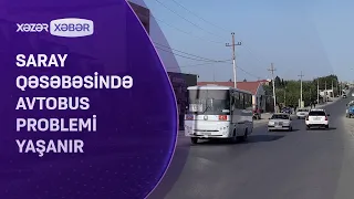 Saray qəsəbəsində avtobus problemi yaşanır