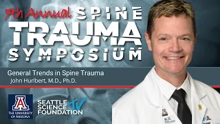 General Trends in Spine Trauma- John Hurlbert, M.D. , Ph.D.