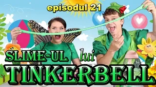 Slime - Episodul 21 Slime-ul lui TINKERBELL (Clopotica)