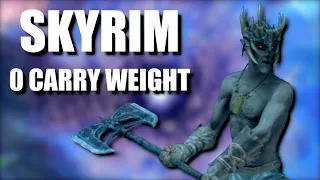 How to beat Skyrim at 0 Carry Weight