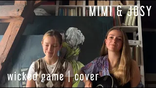 Wicked game - Chris Isaak | Cover by Mimi and Josy