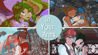 Winx Club || In Your Arms (For an Angel) *Collab*