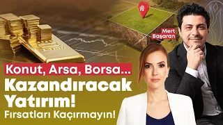 MUTLAKA İZLEYİN "İddia Ediyorum, Bunları Yapan Kazanacak" 2024'te Neye Yatırım Yapmalı? Mert Başaran