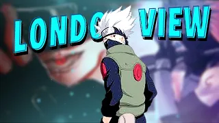 London view x Kakashi (AMV) | VezEditZ |