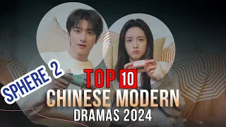 Top 10 Chinese Modern Drama 2024 SPHERE 2 | Modern Chinese Series eng sub