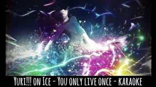 Yuri!!! on Ice - Ending - You only live once - Karaoke (with vocal)