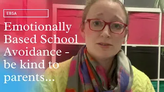 Emotionally Based School Avoidance - be kind to parents...