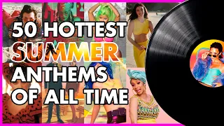 50 Hottest SUMMER ANTHEMS Of All Time ☀️