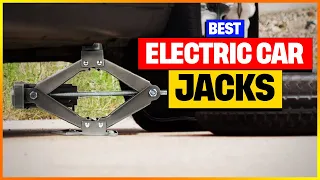 Best Electric Car Jacks [Top 6 To Buy From Amazon]