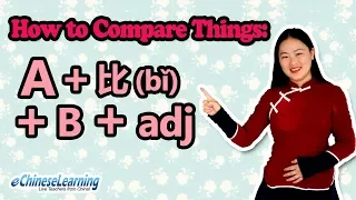 Intermediate Mandarin Chinese: "Compare Things: "比 (Bǐ)" with eChineseLearning