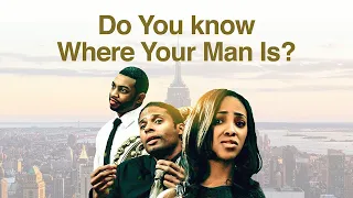 Do You Know Where Your Man Is (2013) | Full Movie | Kanisha Buss | Jessica A. Caesar | Efé