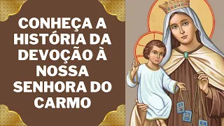 Discover the history of devotion to Nossa Senhora do Carmo