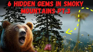 6 Hidden Gems In Smoky Mountains Pt. 3 | Unique places in the park