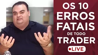 🔴 Os 10 erros fatais que todos os Traders cometeram e você deve estar cometendo hoje.