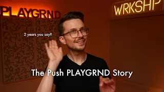 The Push PLAYGRND Story